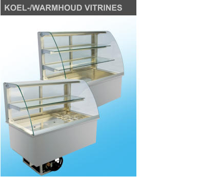 KOEL-/WARMHOUD VITRINES